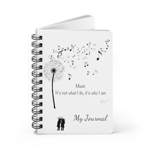 Load image into Gallery viewer, Music is Who I am - Spiral Bound Journal
